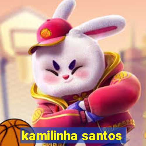 kamilinha santos